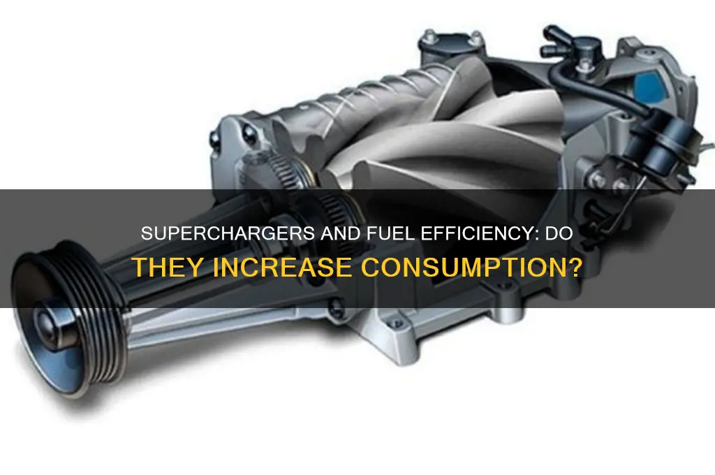does supercharger increase fuel consumption