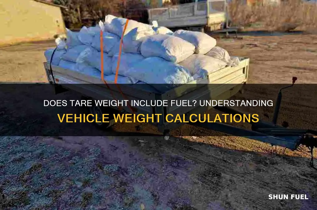 does tare weight include fuel