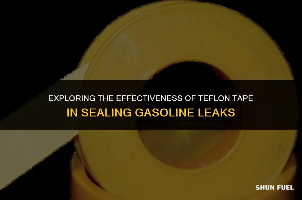 does teflon tape seal gasoline
