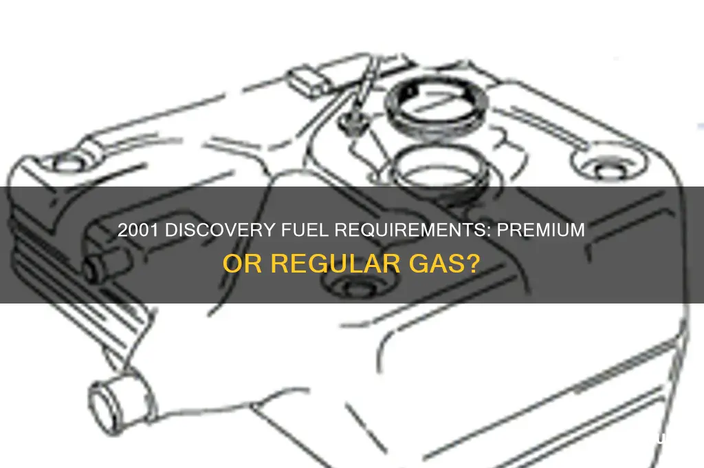 does the 2001 discovery have to use premium fuel