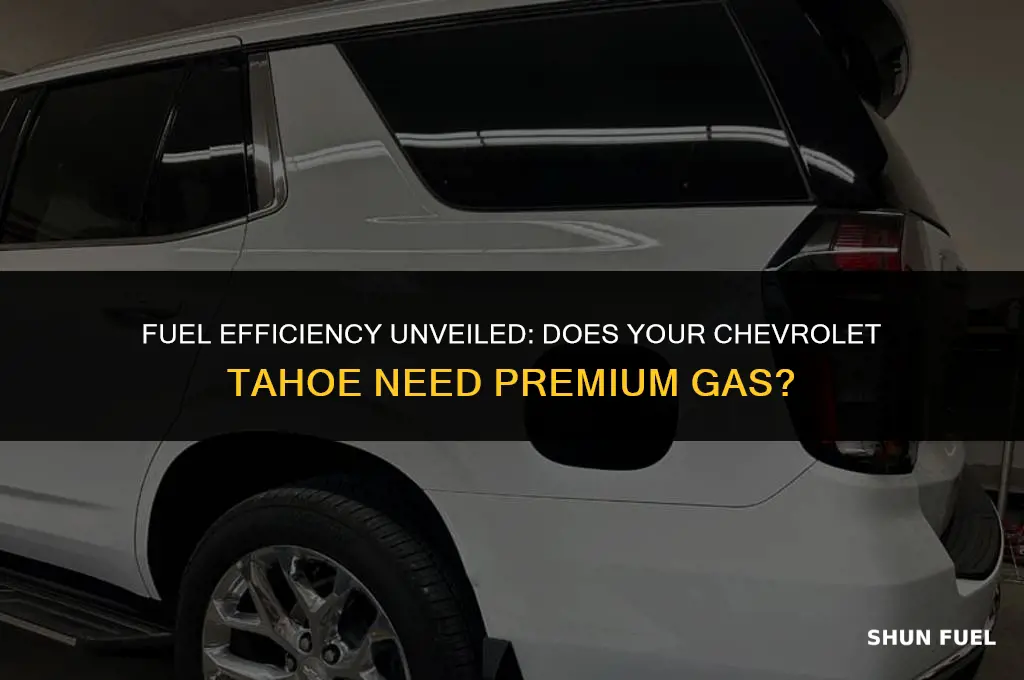 does the chevrolet tahoe require premium gasoline