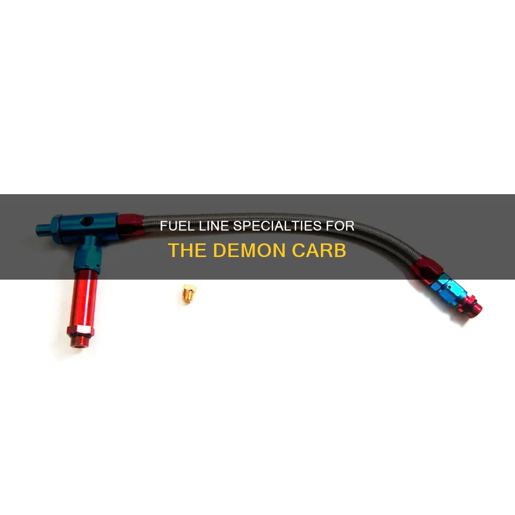 does the demon carb have a special fuel line