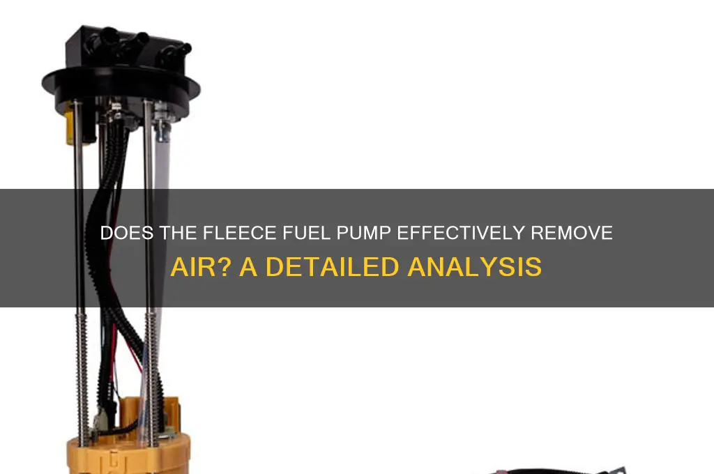 does the fleece fuel pump remove air