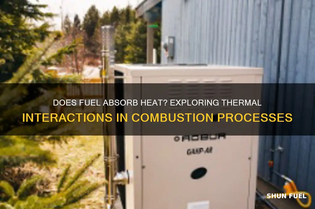 does the fuel absorb heat