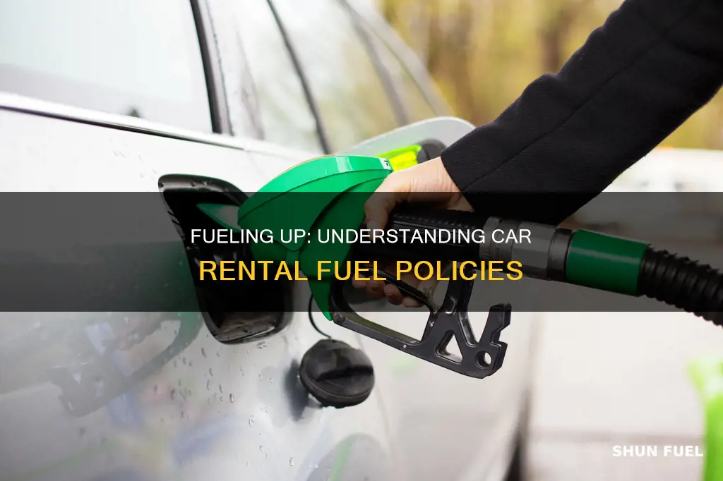 does the fuel come full when renting a car