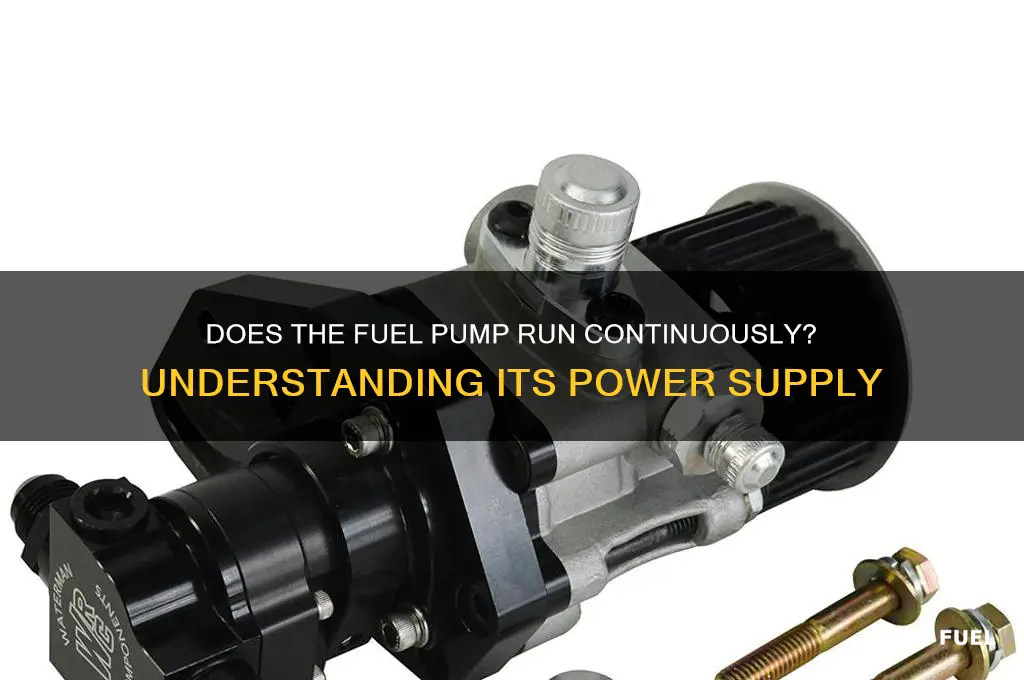 does the fuel pump how power all the time
