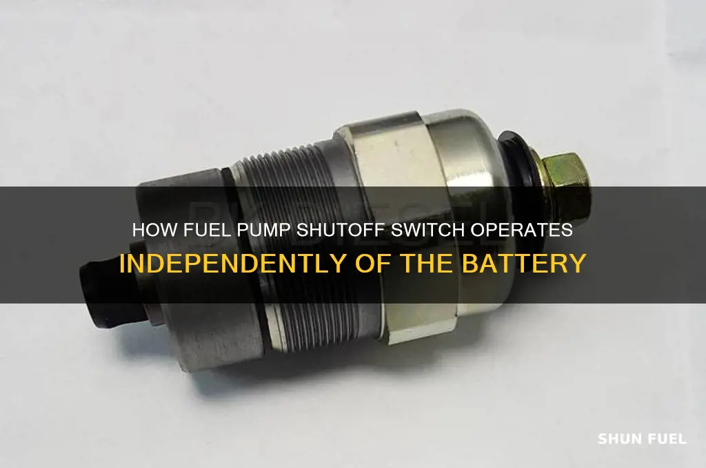does the fuel pump shutoff switch work off the battery
