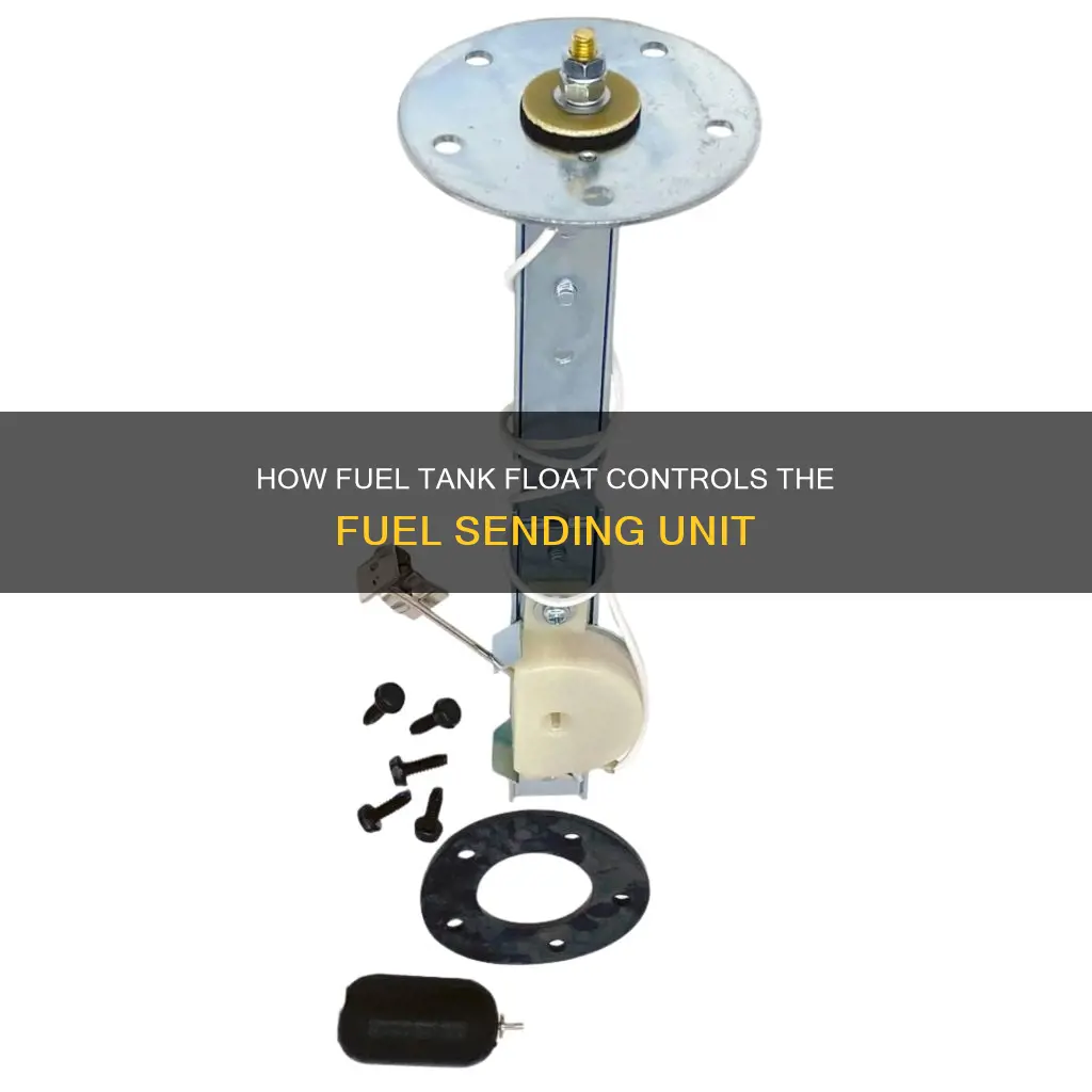 does the fuel tank float control the fuel sending unit