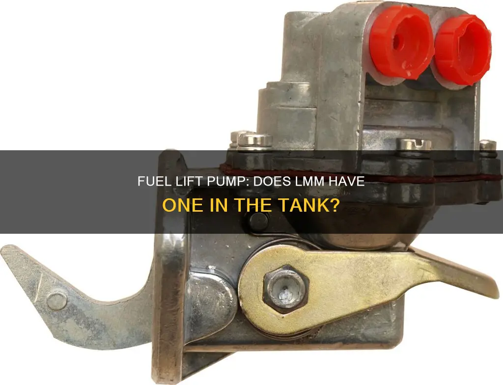 does the lmm have fuel lift pump in tank