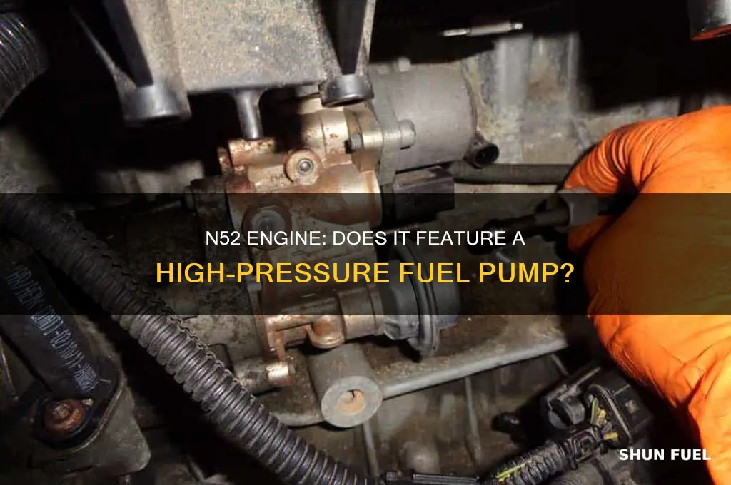 does the n52 have the high rpessure fuel pump