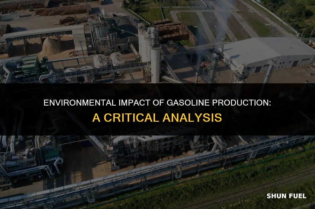 does the production of gasoline affect the environment