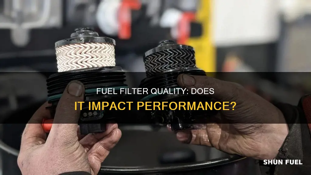 does the quality of fuel filter matter