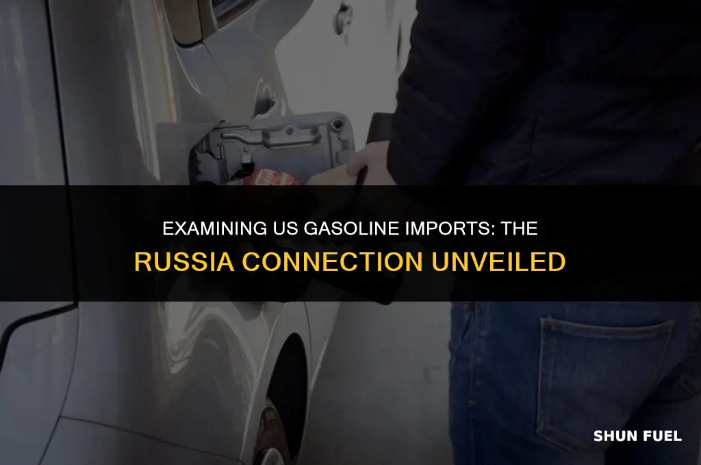 does the us import gasoline from russia
