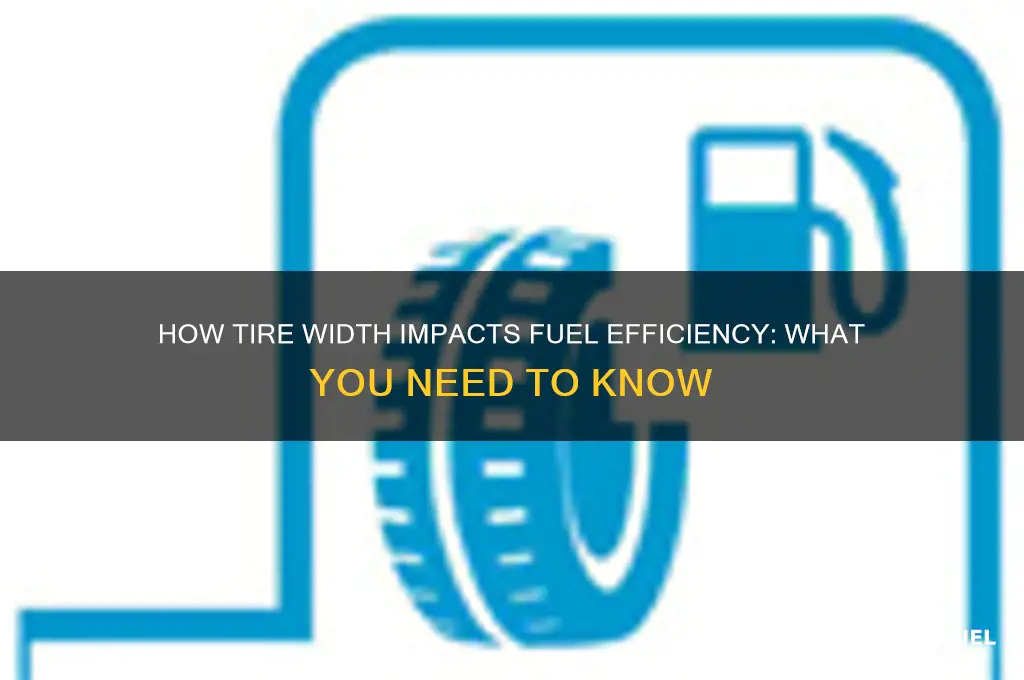 does tire width affect fuel