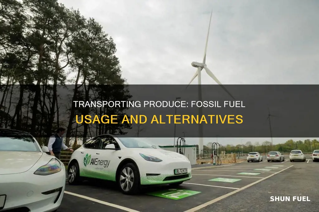 does transportation of the produce use fossil fuel