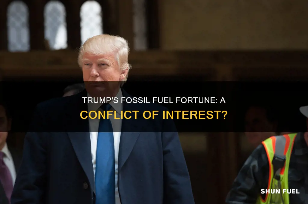 does trump have money in fossil fuels