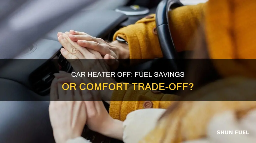 does turning off car heater conserve fuel