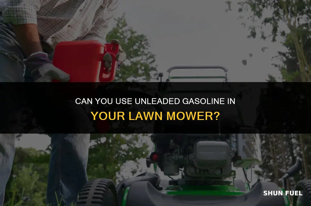 does unleaded gasoline go in a lawn mower