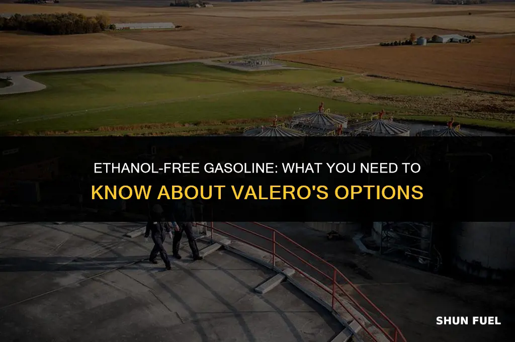 does valero sell ethanol free gasoline
