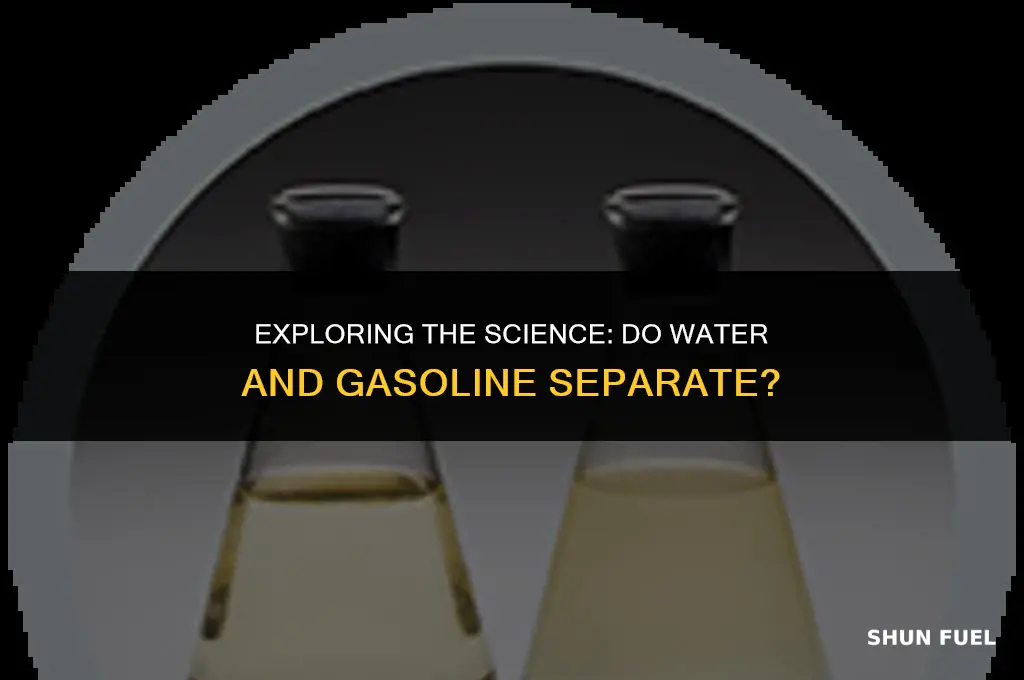 does water and gasoline seperate