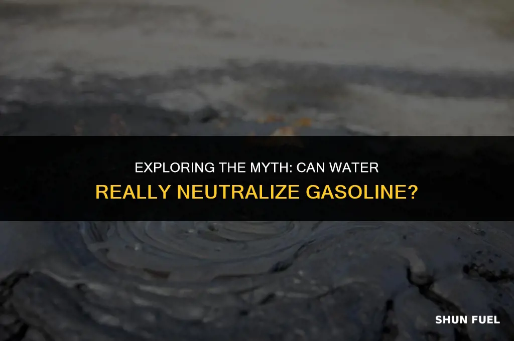 does water neutralize gasoline