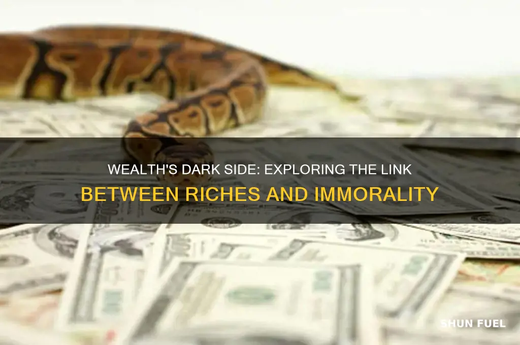 does wealth fuel immorality