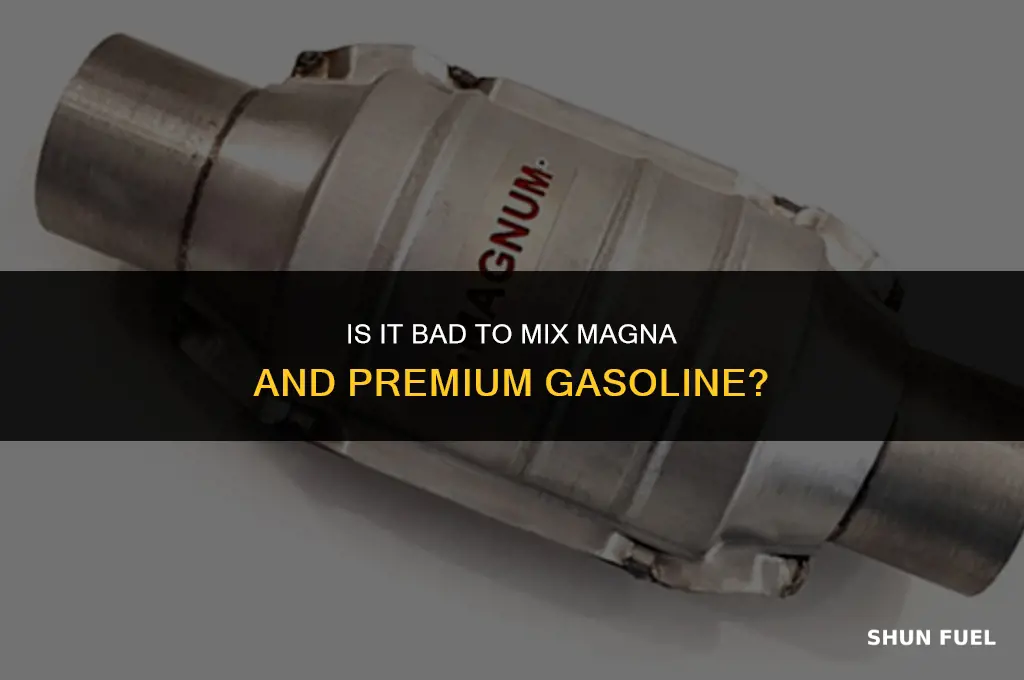 es malo combinar gasolina magna y premium
