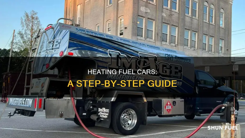how 2 heat fuel car