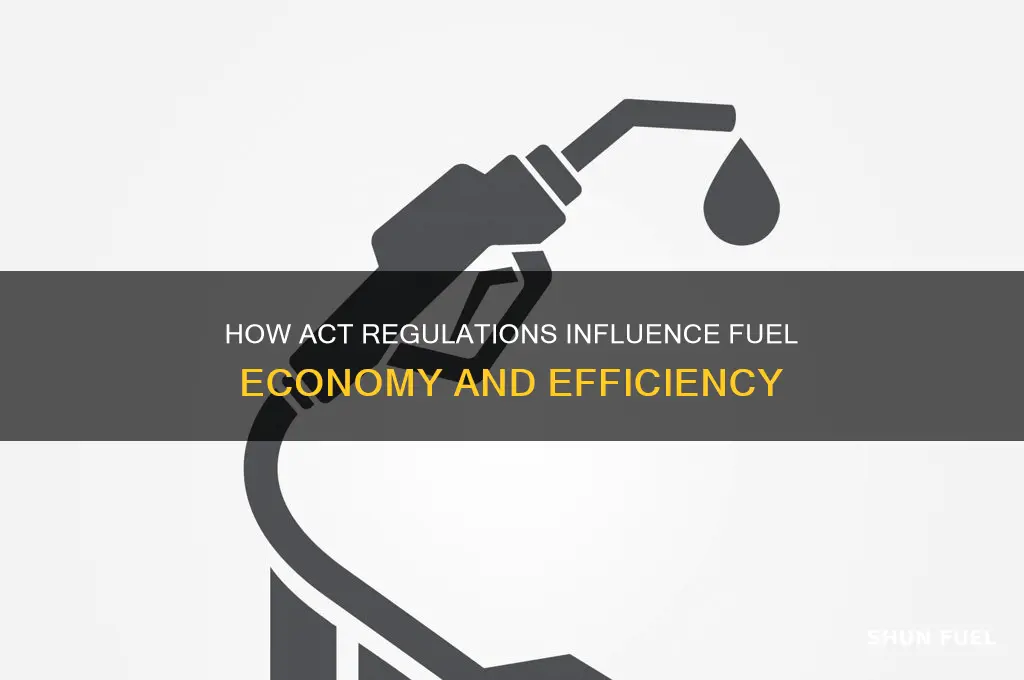 how act impacts fuel econom