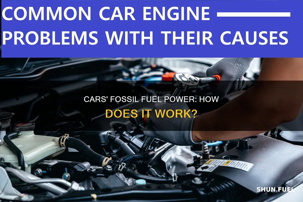 how are cars powered by fossil fuels
