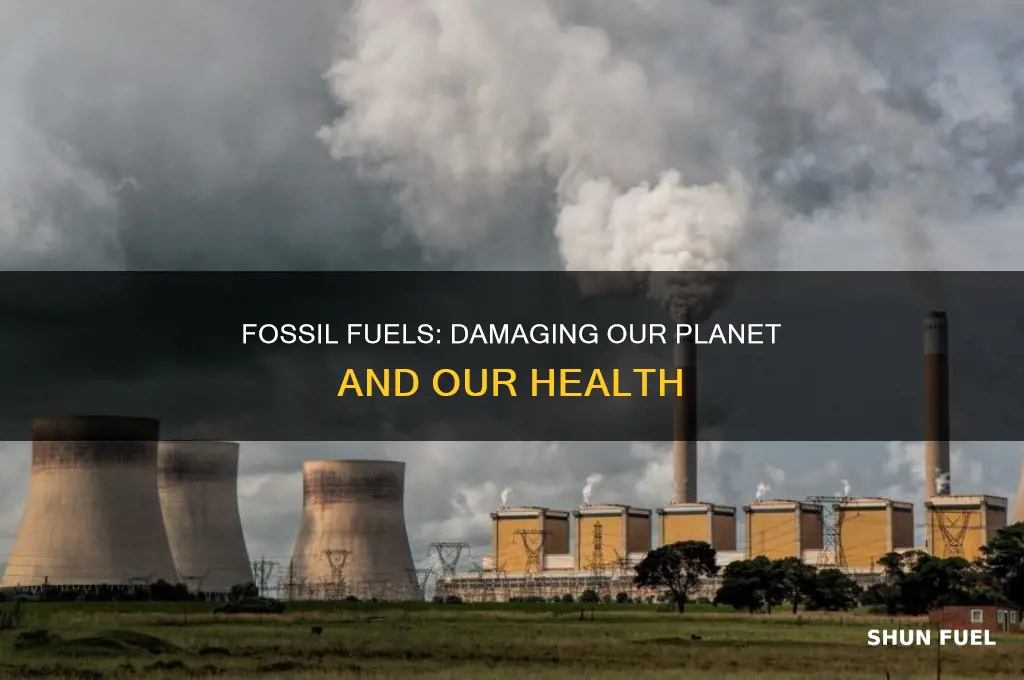 how are fossil fuels bad