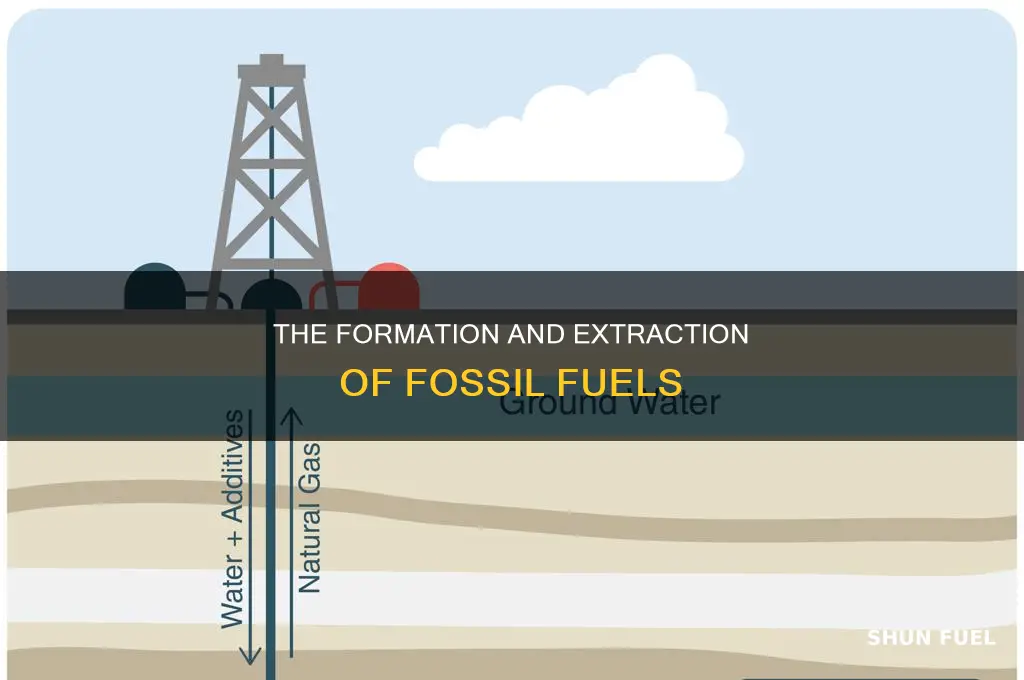 how are fossil fuels formed and extracted