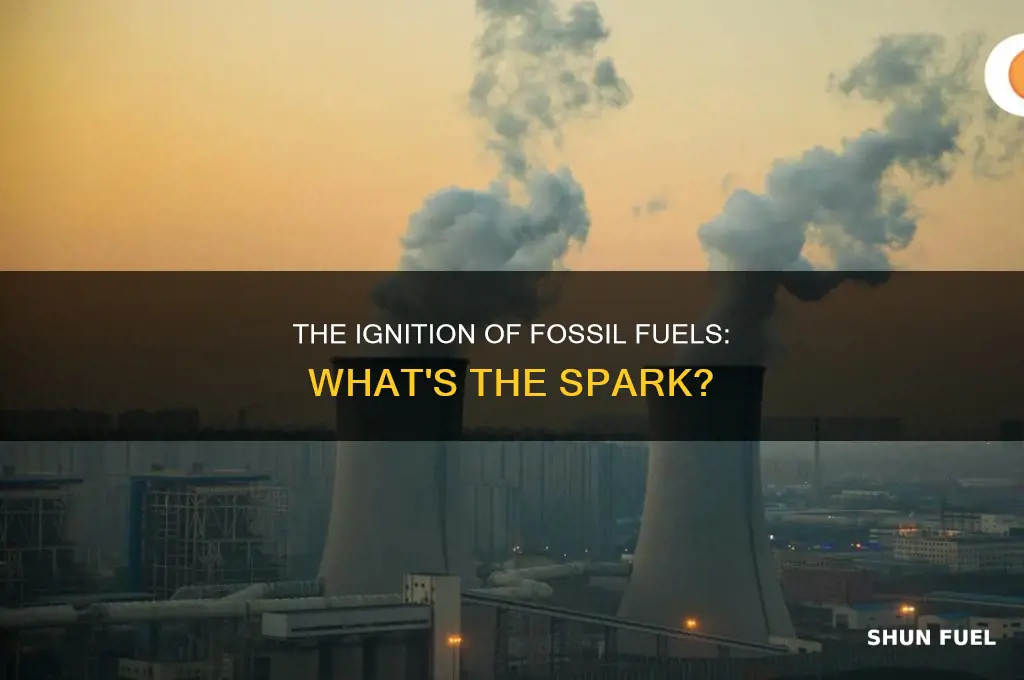 how are fossil fuels ignited