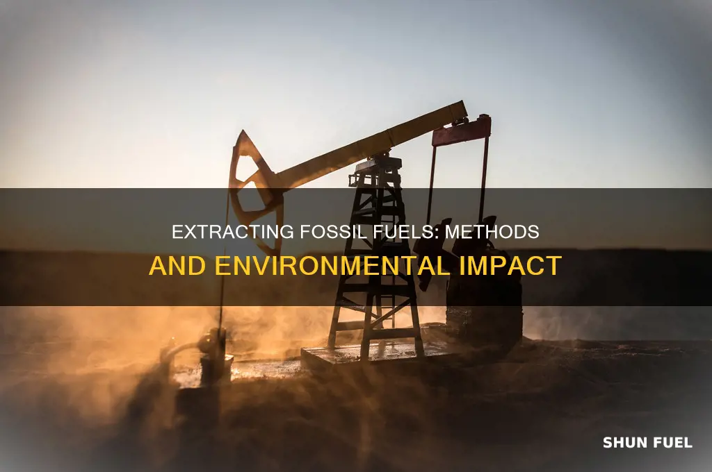 how are fossil fuels recovered from the ground