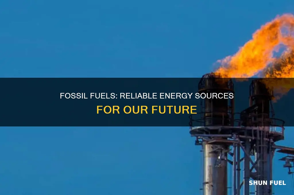 how are fossil fuels reliable