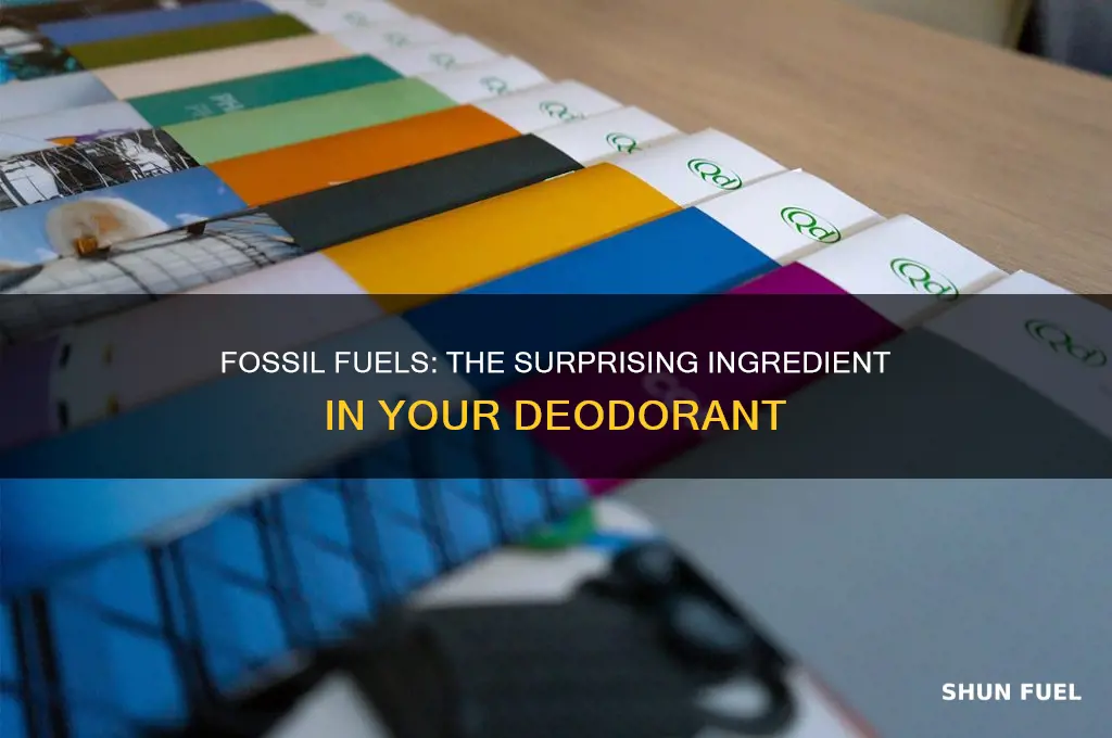 how are fossil fuels used to make deodorant