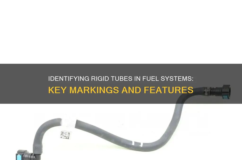 how are rigid tubes used in a fuel system identified