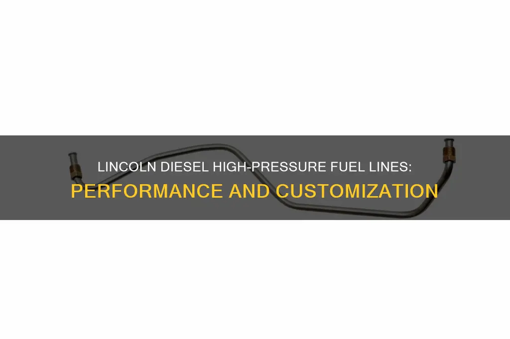 how are the lincoln diesel aftermarket high pressure fuel lines