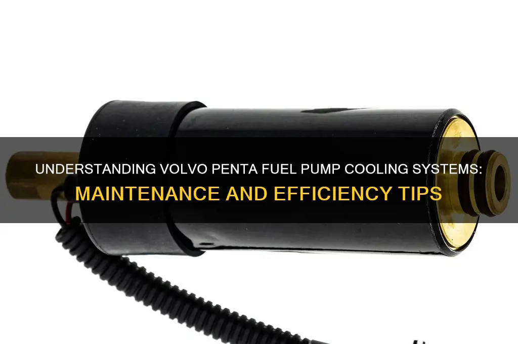 how are volvo penta fuel pump cooling