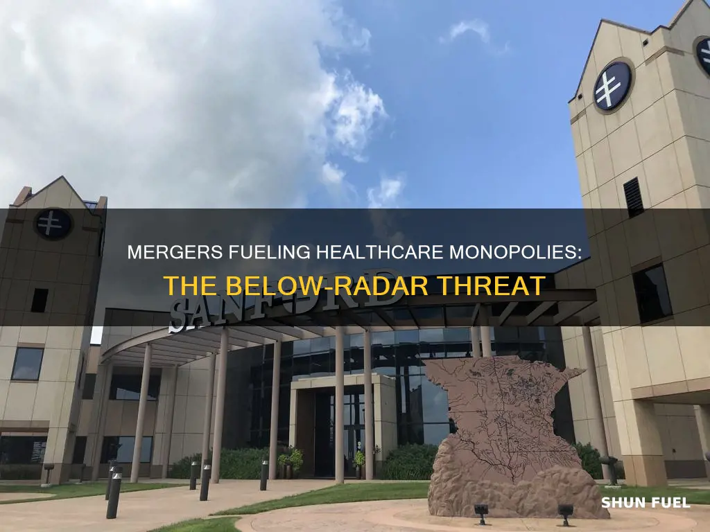 how below the radar mergers fuel health care monopolies