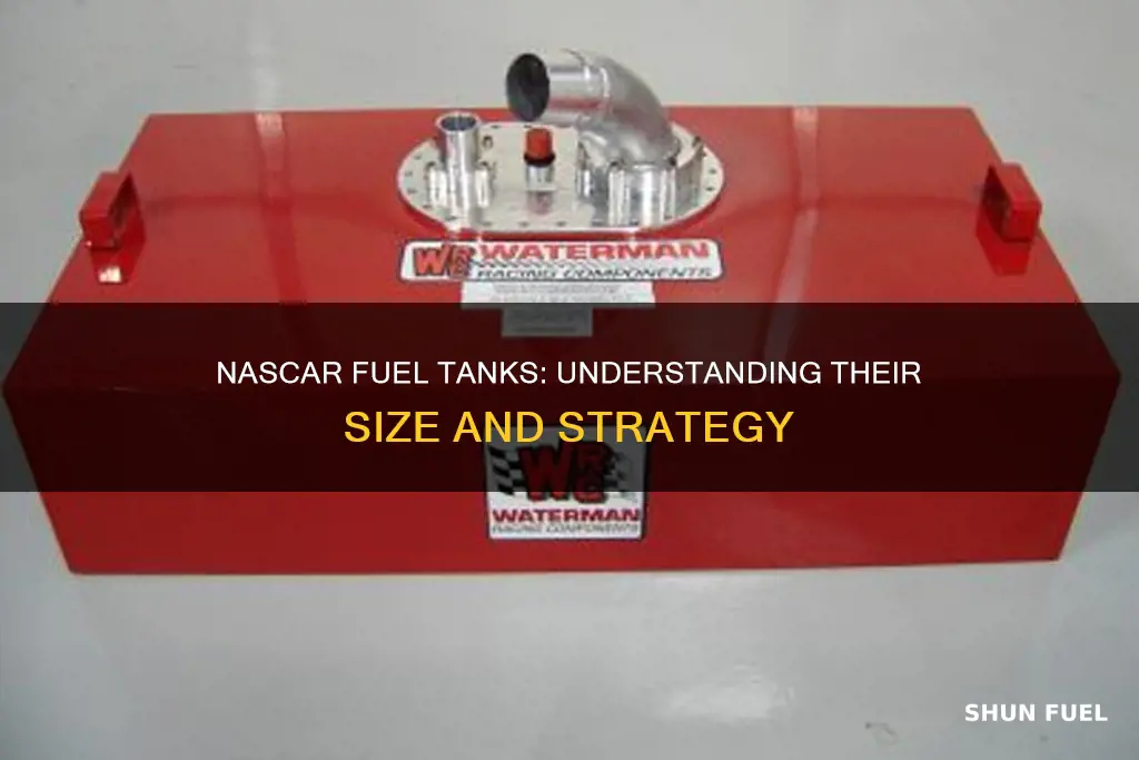 how big are nascar fuel tanks