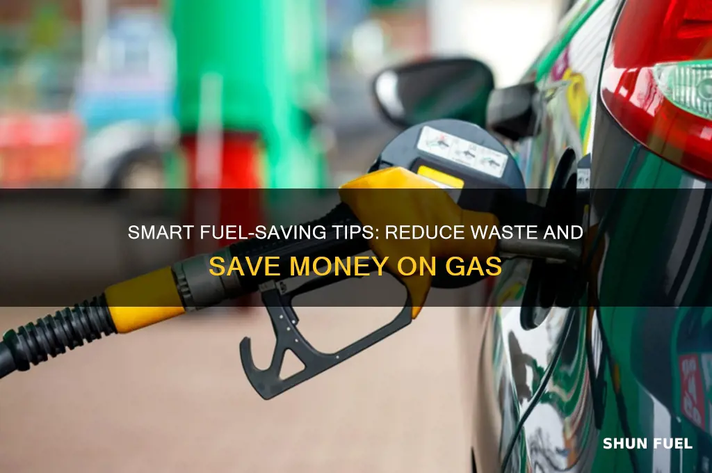how can avoid wasting fuel
