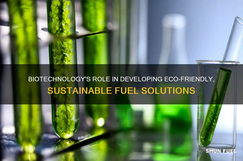 how can biotechnology create sustainable fuel