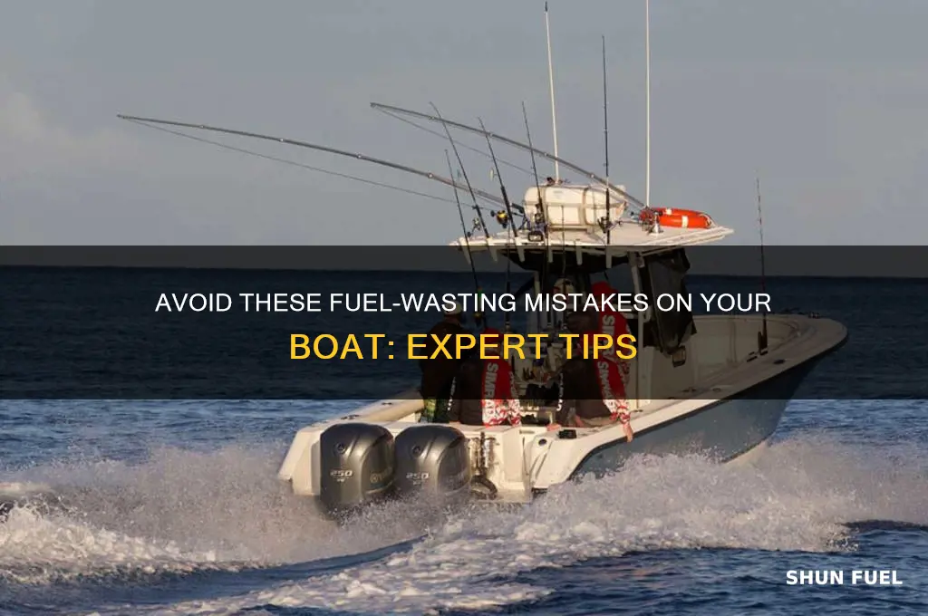 how can do you waste fuel on a boat