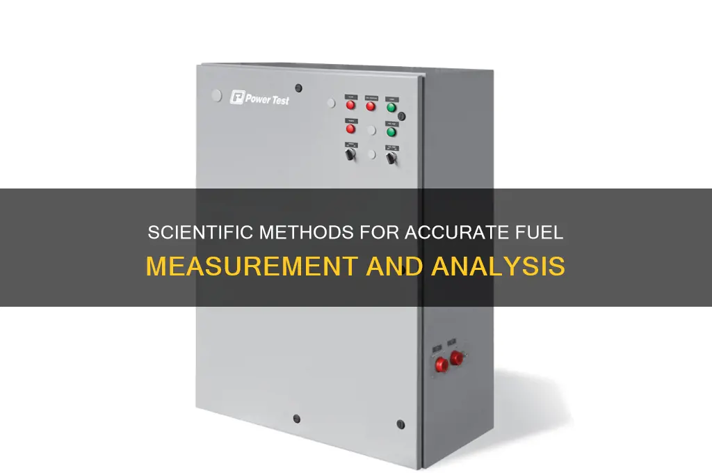 how can fuel be measured scientifically