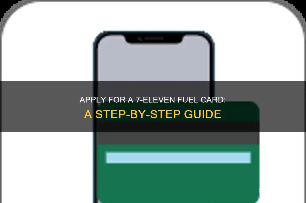 how can i apply for a 7-eleven fuel card
