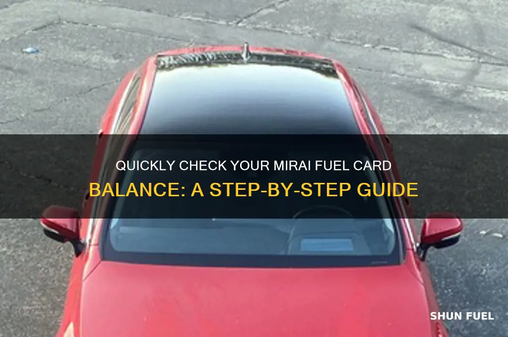 how can i check my mirai fuel card balance