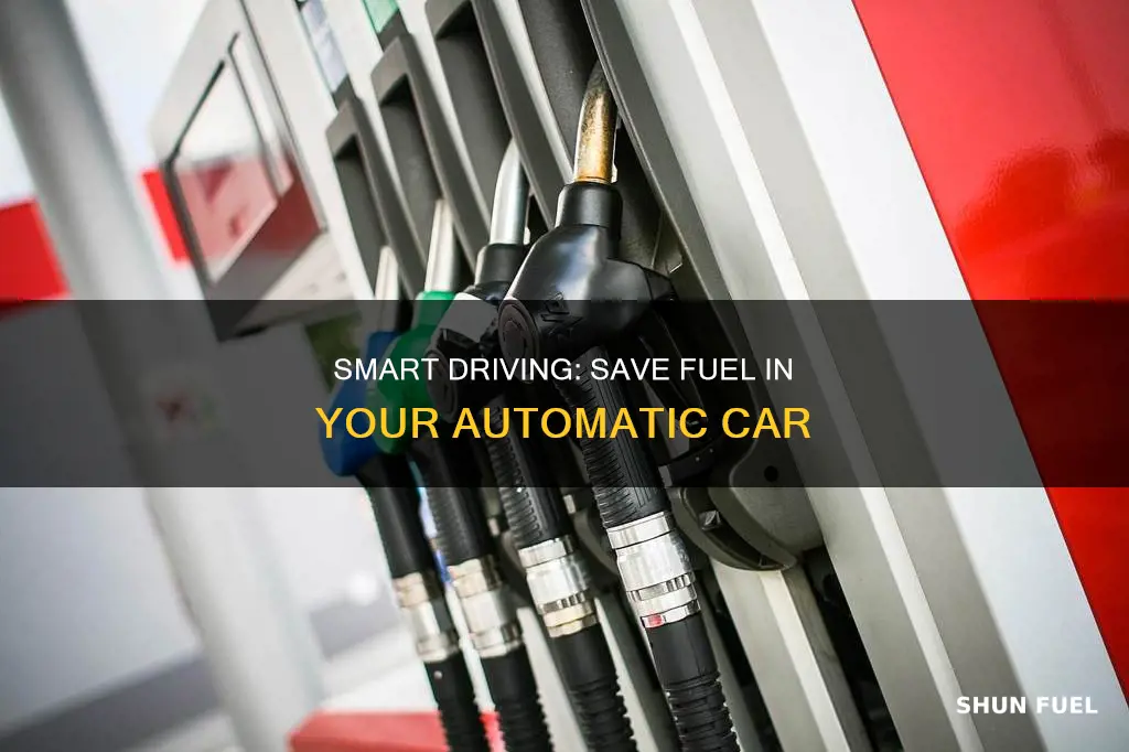 how can i save fuel in my automatic car
