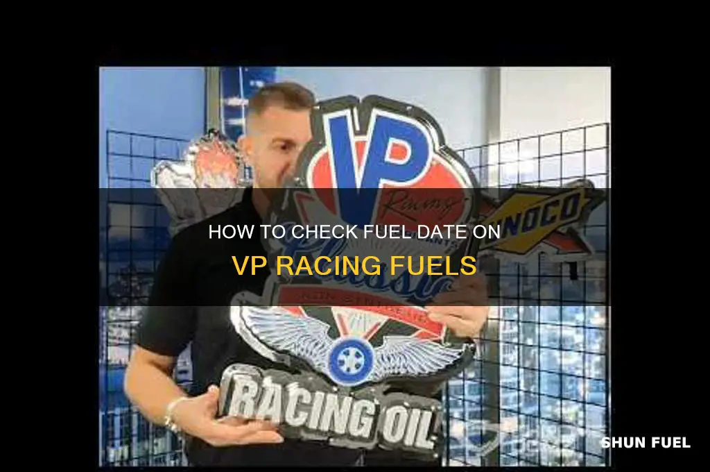 how can i tell the date of fuel on vp