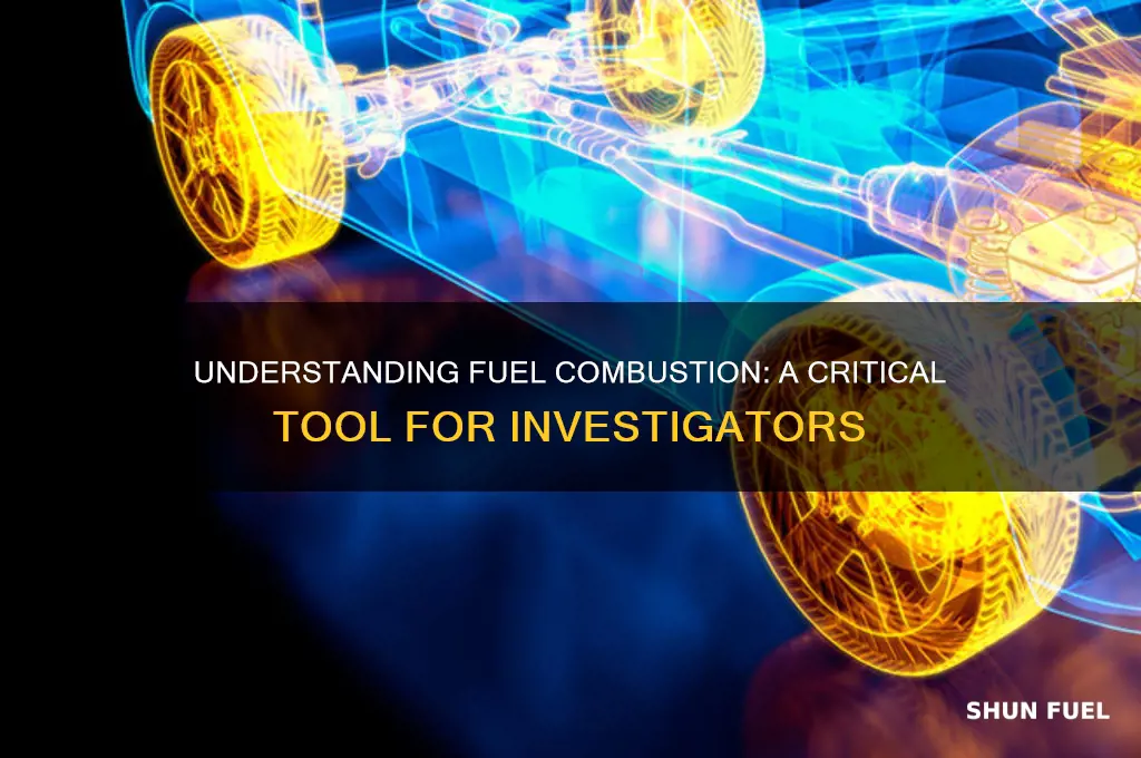 how can knowing how different fuels burn help investigators